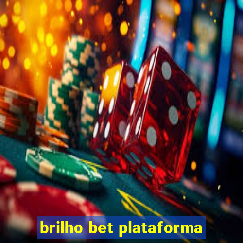 brilho bet plataforma